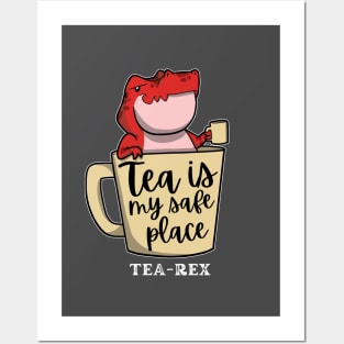 Tea Is my safe place Posters and Art